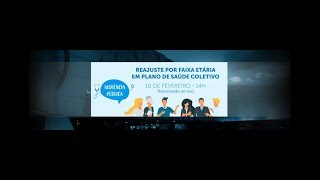 Audiência Pública - Reajuste por faixa etária em plano de saúde coletivo - 10/02/2020