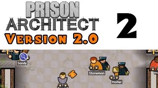 Let's Play:  Prison Architect -- Version 2.0! -- Episode 2