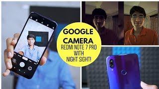 Redmi Note 7 Pro Google Camera WORKING With Night Sight ?