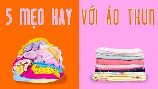5 Mẹo Vặt Cực Hay Với Áo Thun | 5 Tips For T Shirt | DIY