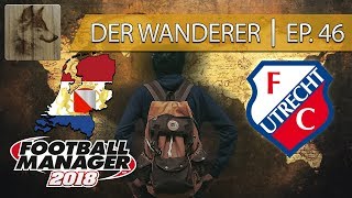 ?⚽ FM18 - Der Wanderer Ep. 46 - FC Utrecht - Cambuur & Steaua - Football Manager 2018