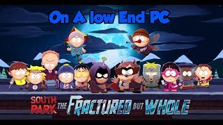 South Park The Fractured But Whole || On a low end PC || 4GB Ram i3 INTEL HD GRAPHICS