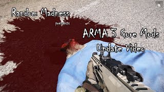 ARMA 3 Gore Mods Update Video