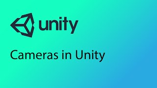 Unity Tutorial 6 - Cameras in Unity