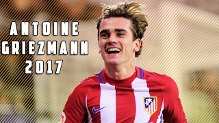 Antoine Griezmann 2017 Ultimate Football Skills & Goals HD