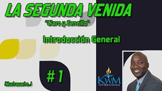 1.  Introducción General - SERIE: LA SEGUNDA VENIDA CLARO Y SENCILLO