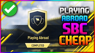 FIFA 17 | PLAYING ABROAD SBC *CHEAP* (FIFA 17 PLAYING ABROAD SQUAD BUILDER CHALLENGE *NO LOYALTY*)