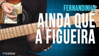 Fernandinho - Ainda Que A Figueira - (como tocar - aula de guitarra)