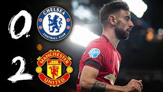 BRUNO FERNANDES IS CLASS | CHELSEA 0-2 MAN UTD