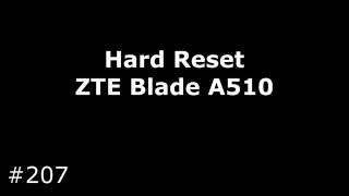 Hard Reset ZTE Blade A510