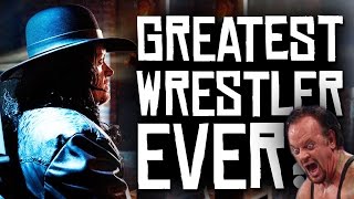 10 Reasons Why The Undertaker Is The Greatest Wrestler Ever!