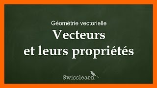 Les vecteurs et leurs propriétés