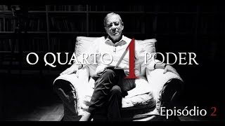 O Quarto Poder - Episódio 2