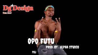 Opo Futu | Prod. By : Alpha Studio | _ BadDaddy " The Baddest ''
