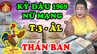 Được Thần Phật Bảo Hộ Kỷ Dậu 1969 Nữ Mạng Đổi Đời Ngoạn Mục, Khổ Mấy Cũng Giàu T.3 ÂL