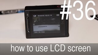 GoPro Hero 4 Silver уроки, советы, инструкции -  Как использовать LCD экран - #36