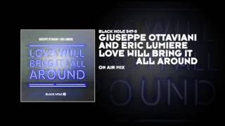 Giuseppe Ottaviani & Eric Lumiere - Love Will Bring It All Around (On Air Mix)
