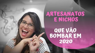 Artesanatos e Nichos que Vão Bombar em 2020