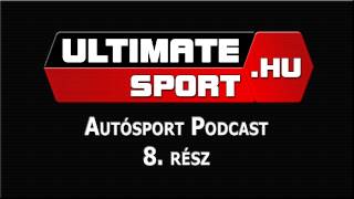 Ultimate-Sport.hu - Autósport podcast #8