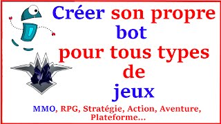 [TUTO] Réaliser un bot pour type de jeux