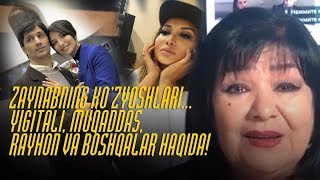 Zaynabning ko’zyoshlari... Yigitali, Muqaddas, Rayhon va boshqalar haqida!