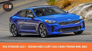 Kia Stinger 2021 - sedan hiệu suất Hàn cạnh tranh BIM, MẸC |Yêu Xe|
