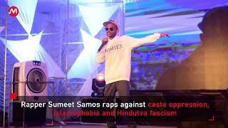 Rapper Sumeet Samos raps against Casteism, Islamophobia and Hindutva Fascism| Dec 2019 | Maktoob