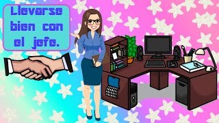 Cómo llevarse bien con el jefe /tips. #AMIGASRD