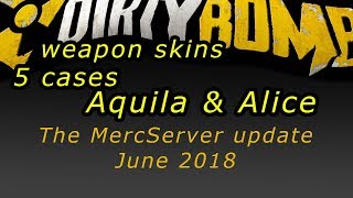 DirtyBomb weapon skins | Aquila & Alice | MercServer update 2018