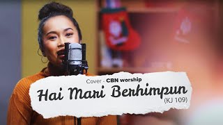 HAI MARI BERHIMPUN | CBN Worship | #SaatTeduh