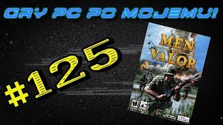Gry PC Po Mojemu! #125 Men of Valor