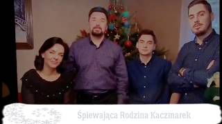 Śpiewająca Rodzina Kaczmarek. Z wizytą u  Rodziny  Kaczmarek.