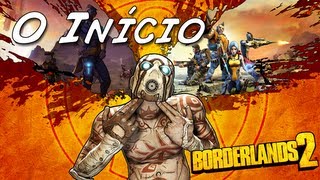 O início - Borderlands 2 - FPS e RPG?