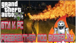 GTA V PC Firebreather Mod Gameplay