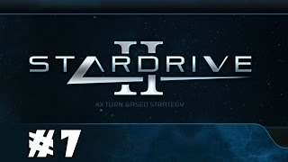Let's Try: StarDrive 2 - Episode 7!