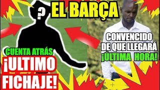¡¡ÚLTIMO FICHAJE del BARÇA CUESTIÓN DE HORAS!! FC BARCELONA NOTICIAS