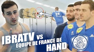 IBRATV vs EQUIPE DE FRANCE: le DUEL de HAND