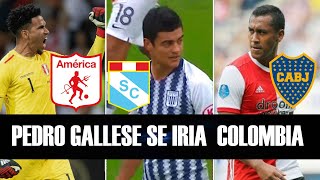 PEDRO GALLESE SE IRIA A COLOMBIA | RENATO TAPIA LO QUIEREN EN BOCA |  CARLOS BELTRAN A CRISTAL