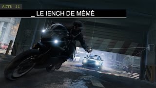 [Watch Dogs] Acte II : Le iench de mémé