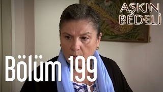 Aşkın Bedeli 199. Bölüm