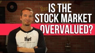 Is the market overvalued right now?