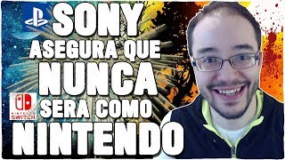 SONY asegura que NUNCA será como NINTENDO