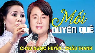 MỐI DUYÊN QUÊ - Châu Thanh ft. Ngọc Huyền Châu