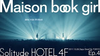 Maison book girl “Solitude HOTEL4F” 20171228@Zepp DiverCity TOKYO - Ep.4