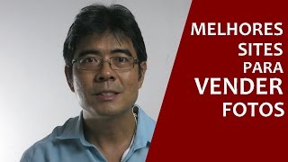 Quais os melhores bancos de imagens para vender nossas fotografias?