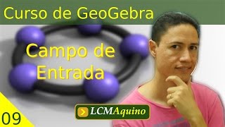 09. Campo de Entrada. | Curso de GeoGebra.