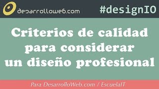Criterios de calidad para considerar un diseño profesional #designIO
