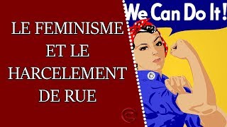 Le féminisme extrémiste et le harcèlement de rue