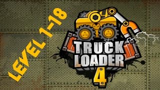 Truck Loader 4 Walkthrough (level 1-18) / Прохождение Грузовик погрузчик (ур1-18)