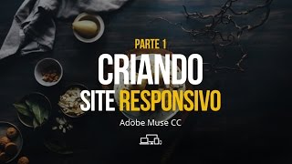 Construindo um Site Responsivo a Partir do Zero | Adobe Muse 2018 ( Parte 1 )